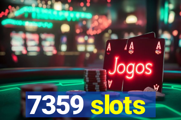 7359 slots